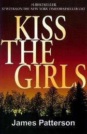 Kiss the Girls by James Patterson Kiss the Girls by James Patterson