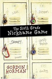 6th Grade Nickname Game, The by Gordon Korman