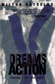 Cover of: Dreams into Action by Milton Katselas