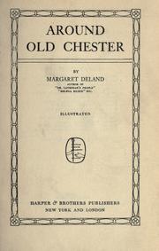 Cover of: Around Old Chester by Margaret Wade Campbell Deland