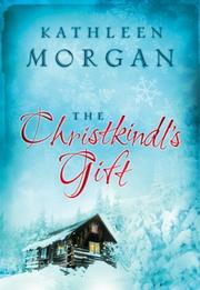 The Christkindls Gift (Morgan, Kathleen) by Kathleen Morgan