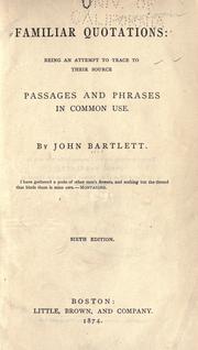 Cover of: Familiar Quotations by John Bartlett, John Bartlett, John Bartlett