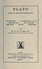 Cover of: Charmides, Alcibiades 1 and 2, Hipparchus, The lovers, Theages, Minos, Epinomis by Πλάτων