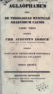 Cover of: Aglaophamus sive de theologiae mysticae graecorim causis by Christian A. Lobeck