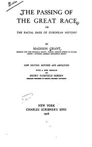 Cover of: The passing of the great race; or, The racial basis of European history by Grant, Madison