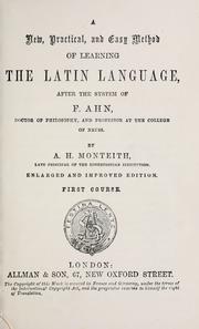 Cover of: A new, practical, and easy method of learning the Latin langage by A. H. Monteith