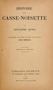Cover of: Histoire d'un casse-noisette by Alexandre Dumas, Alexandre Dumas