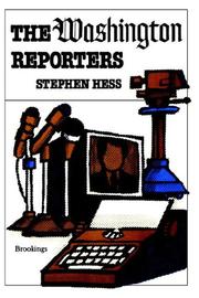 The Washington reporters by Stephen Hess