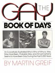 Cover of: The Gay book of days : an evocatively illustrated who's who of who is, was, may have been, probably was, and almost certainly seems to have been gay during the past 5,000 years by Martin Greif, Phil Andros