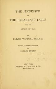 Cover of: The professor at the breakfast-table; with, The story of Iris by Oliver Wendell Holmes, Sr.