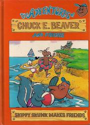 Skippy Skunk Makes Friends (The Adventures of Chuck E. Beaver) by Kiki
