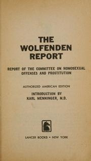 Cover of: The Wolfenden report by Great Britain. Committee on Homosexual Offenses and Prostitution.