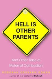 Cover of: Hell is other parents by Deborah Copaken Kogan