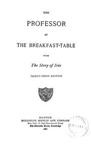 Cover of: The professor at the breakfast-table by Oliver Wendell Holmes, Sr.