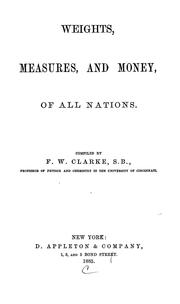 Cover of: Weights, measures, and money, of all nations by Frank Wigglesworth Clarke