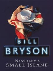 Notes from a small island by Bill Bryson, Bill Bryson