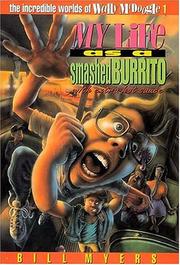 Cover of: My life as a smashed burrito with extra hot sauce by Bill Myers