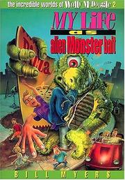 Cover of: My life as alien monster bait by Bill Myers
