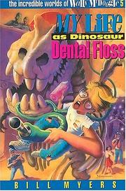 Cover of: My life as dinosaur dental floss by Bill Myers
