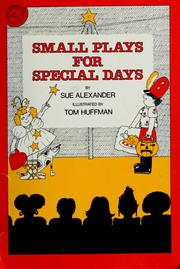 Small plays for special days by Sue Alexander, Thomas Huffman