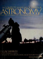 A complete manual of amateur astronomy by P. Clay Sherrod