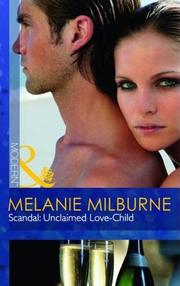 Scandal: Unclaimed Love Child от Melanie Milburne