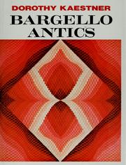 Bargello antics by Dorothy Kaestner