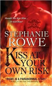 Kiss At Your Own Risk by Stephanie Rowe