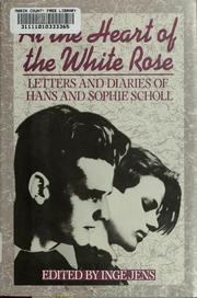 Cover of: At the heart of the White Rose by Hans Scholl