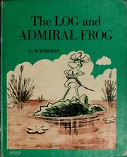 Cover of: The log and Admiral Frog by Bernard Wiseman