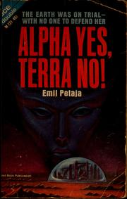 Cover of: Alpha yes, terra no! by Emil Petaja