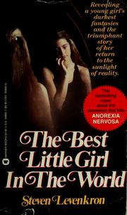 Cover of: The best little girl in the world by Steven Levenkron