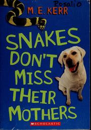 Cover of: Snakes don't miss their mothers by M. E. Kerr