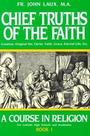 Chief Truths of the Faith by John Laux