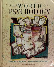 The world of psychology by Samuel E. Wood, Ellen Green Wood, Denise Boyd, Wood, Ellen R. Green Wood, WOOD WOOD, Ellen Wood