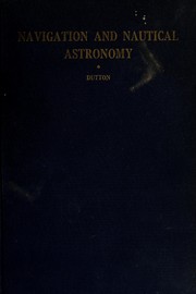 Navigation and nautical astronomy. by Benjamin Dutton