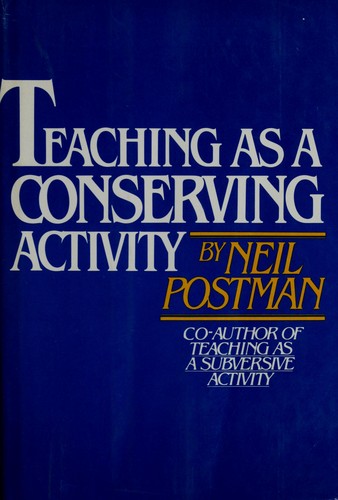a response to neil postmans essay teaching as an amusing activity a response to neil postmans essay teaching as an amusing activity