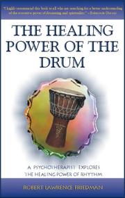 The healing power of the drum by Robert Lawrence Friedman