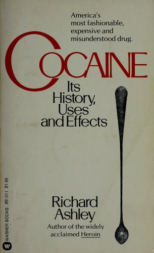 Cocaine, Its History, Uses And Effects | Open Library