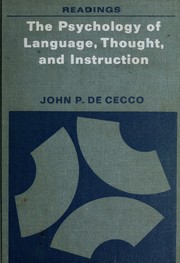 The psychology of language, thought, and instruction by John P. De Cecco
