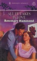 All It Takes Is Love by Rosemary Hammond