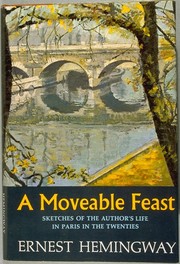 A moveable feast by Ernest Hemingway