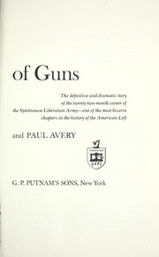 The voices of guns : the definitive and dramatic story of the twenty-two-month career of the Symbionese Liberation Army, one of the most bizarre chapters in the history of the American Left