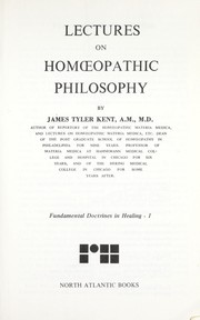 Lectures on homoeopathic philosophy by James Tyler Kent