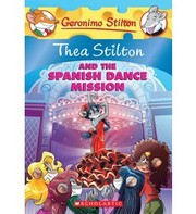 THEA STILTON AND THE SPANISH DANCE MISSION by Elisabetta Dami, Thea Stilton