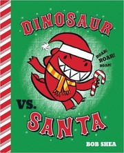 Dinosaur vs. Santa by Bob Shea