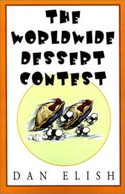 The Worldwide Dessert Contest by Dan Elish