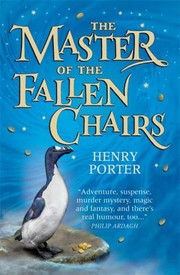 The Master Of The Fallen Chairs by Henry Porter