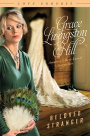 The Beloved Stranger by Grace Livingston Hill Lutz