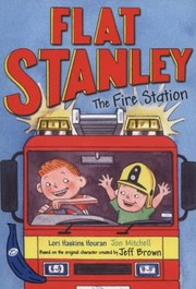 Flat Stanley And The Fire Station by Jeff Brown, Lori Haskins Houran, Jon Mitchell